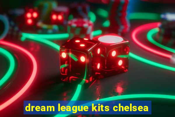 dream league kits chelsea